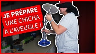 JE PRÉPARE UNE CHICHA A LAVEUGLE   ÉPISODE 1 [upl. by Anerbas]