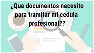 DOCUMENTOS PARA TRAMITAR LA CEDULA PROFESIONAL [upl. by Irehc]