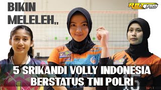 5 SRIKANDI VOLLY INDONESIA BERSTATUS TNI POLRI [upl. by Latouche]