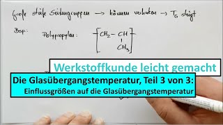 Glasübergangstemperatur Teil 3 von 3 Einflussgrößen auf die Glasübergangstemperatur [upl. by Spector520]