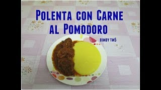 Polenta con Carne al Pomodoro bimby tm5 Giusy 66 [upl. by Naomi]