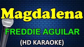 MAGDALENA  Freddie Aguilar HD Karaoke [upl. by Nannoc874]