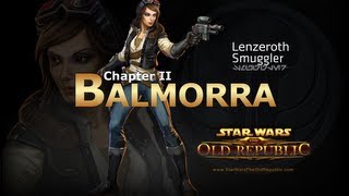 SWTOR Smuggler Story Part 10  Chapter 2 Balmorra [upl. by Bates]