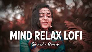 💘TRENDING INSTAGRAM LOFI MASHUP SLOWEDREVERBED  MIND FRESH LOFI SONG  LOFI SONGS 5 [upl. by Banna]