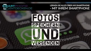 Fotos machen und versenden  SMARTphone ENTDECKEN [upl. by Carol-Jean246]