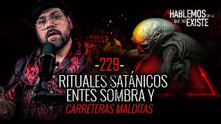 9 Historias de Rituales Satánicos Entes Sombra y Carreteras Malditas  EP 229  EL NARRADOR [upl. by Rebmak]