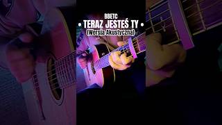 BBETC  Teraz jesteś Ty Ale To Wersja Akustyczna shorts BBETC Cover guitar [upl. by Hpsoj]