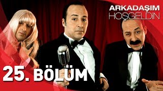 Arkadaşım Hoşgeldin  25 Bölüm Full HD  Tolga Çevik [upl. by Tal]