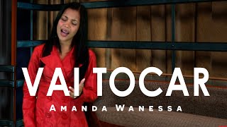 Amanda Wanessa  Clipe  Vai Tocar [upl. by Anelle481]