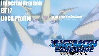 Imperialdramon BT17 Deck Profile Paladin Ace Has Arrived [upl. by Phonsa]