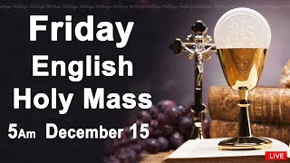 Catholic Mass Today I Daily Holy Mass I Friday December 15 2023 I English Holy Mass I 500 AM [upl. by Ahseenat]