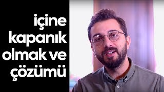 İçine Kapanıklılık ve Çözümü  7 Soruluk Test [upl. by Ammej]