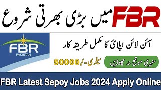 FBR Latest Jobs 2024 Federal Board of Revenue Jobs Apply Online FBR Sepoy Jobs 2024 Apply Online [upl. by Nali]