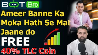 Botbro FREE TLC Coin  Ameer Banne Ka Moka Hath Se Mat Jaane do [upl. by Alakim]