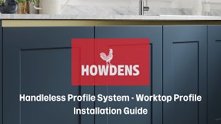 Howdens Handleless Profile System  Worktop Profile Installation Guide [upl. by Abehs]