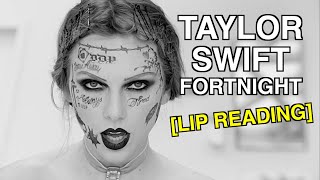 Taylor Swift  Fortnight Lip Reading [upl. by Hakvir]