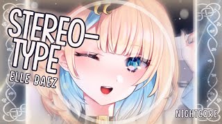 Nightcore ➳ Stereotype  Elle Baez Lyrics [upl. by Settle]