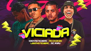 VICIADA  LEKINHO NO BEAT MC CH DA ZO TROVÃO NO BEAT MC JAJAU  BREGÃ FUNK 2023 [upl. by Gottfried]