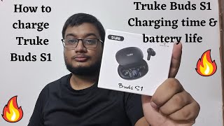 How to charge Truke buds S1  Truke earbuds S1 battery life and charging time [upl. by Annavoig249]