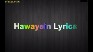 Hawayein Lyrics – Jab Harry Met Sejal  Anushka Sharma Shah Rukh Khan Pritam  Imtiaz Ali Arijit [upl. by Alma]