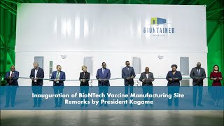 Inauguration of BioNTech Vaccine Manufacturing Site  Remarks by President Kagame [upl. by Schaab106]