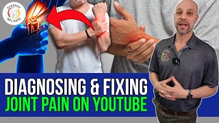 Diagnosing amp FIXING Joint Pain On YOUTUBE BE WARY [upl. by Oicnanev]