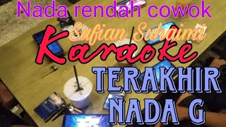 Karaoke  Terakhir Sufian Suhaimi Karaoke Nada rendah pria Nada G cowok [upl. by Urita]