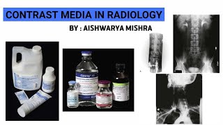 CONTRAST MEDIA IN RADIOLOGYPART1  BY  AISHWARYA MISHRA [upl. by Rema]