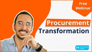 DEEP DIVE Procurement Transformation Free Webinar [upl. by Eillit]