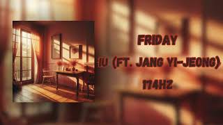 IU feat Jang Yijeong  Friday  174HZ [upl. by Jacinto]