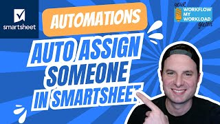 Smartsheet Automations Auto Assign Someone [upl. by Kendrah]