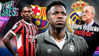 VINICIUS está TRISTE  ATAQUE al MADRID “Equipo pequeño y patético”  LEAOMILAN Todo mal ¿al BARÇA [upl. by Bunker]