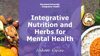 Integrative Nutrition and Herbs for Mental Health Support [upl. by Ahsaele]