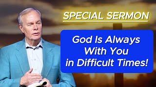 🅽🅴🆆 Andrew Wommack 2024 🕊️ IMPORTANT SERMON God Is Always With You in Difficult Times 🙏 MUST WATCH [upl. by Amiel]