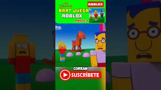 PT 4 BART JUEGA ROBLOX 🕹️🎮 [upl. by Ardnasac]