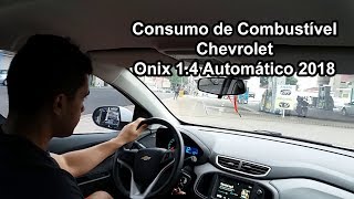 Consumo de Combustível Chevrolet Onix 14 Automático 2018 [upl. by Finn718]