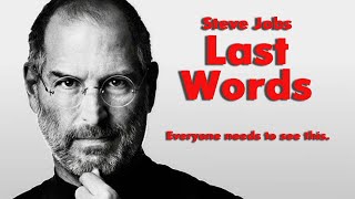 Steve Jobs Last Words  Every Person Needs to listen [upl. by Manson]