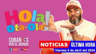 Alex Otaola en vivo últimas noticias de Cuba  Hola OtaOla viernes 5 de abril del 2024 [upl. by Lednic]