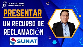 Como presentar un Recurso de Reclamación ante SUNAT  2023 Actualizado [upl. by Dierolf]