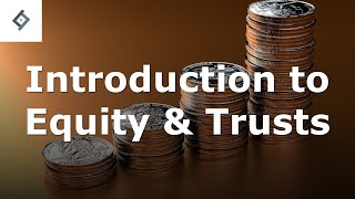 Introduction to Equity amp Trusts [upl. by Valerian]