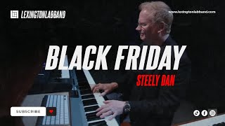 Black Friday Steely Dan  Lexington Lab Band [upl. by Annaohj]