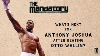 WHATS NEXT for Anthony Joshua after BEATING Otto Wallin  The Mandatory with Bryan amp Shantelle [upl. by Amikan56]