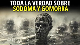 Los secretos ocultos de Sodoma y Gomorra NUNCA contados [upl. by Torray]