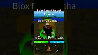 1 day i want got kitsunebloxfruits [upl. by Adiahs486]