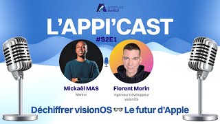 S2E1  Florent Morin  Déchiffrer visionOS  Le futur dApple visionOS visionpro appicast [upl. by Latoya83]