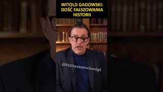 Witold Gadowski Dość fałszowania historii [upl. by Skees21]