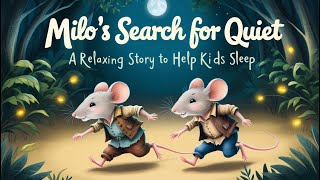 Milos Search for Quiet 🐭 A Relaxing Story to Help Kids Sleep [upl. by Poland]