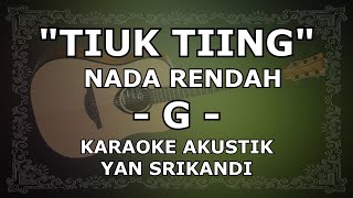 TIUK TIINGNADA RENDAHKARAOKE AKUSTIKYAN SRIKANDI [upl. by Ayiotal]