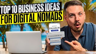 Top 10 Business Ideas for Digital Nomads in 2024 [upl. by Bethanne]