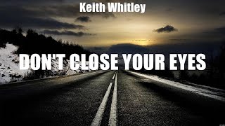 Keith Whitley  Dont Close Your Eyes Lyrics Lies of My Fears Seventeen I Quit Drinking [upl. by Hilliary]